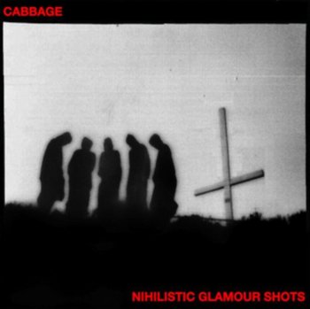 Nihilistic Glamour Shots, płyta winylowa - Cabbage