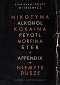Nikotyna, alkohol, kokaina. Niemyte dusze - Witkiewicz Stanisław Ignacy