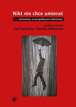 Nikt nie chce umierać - Artemiuk Przemysław, Witkowska Halszka, Rudnicka Ewa, Malec Norbert