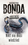 Nikt nie musi wiedzieć. Hubert Meyer. Tom 4 - Bonda Katarzyna