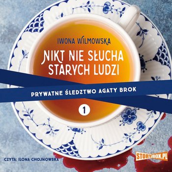 Nikt nie słucha starych ludzi. Prywatne śledztwo Agaty Brok. Tom 1 - Wilmowska Iwona