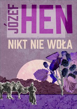 Nikt nie woła - Hen Józef