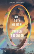 Nikt o tym nie mówi - Patricia Lockwood