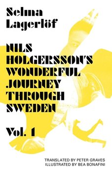 Nils Holgersson's Wonderful Journey Through Sweden, Volume 1 - Selma Lagerlof