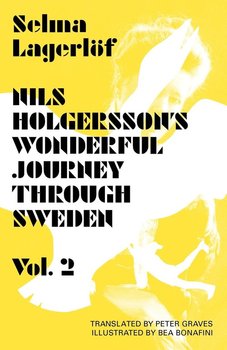 Nils Holgersson's Wonderful Journey Through Sweden, Volume 2 - Lagerlof Selma