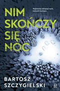 Nim skończy się noc - ebook epub - Szczygielski Bartosz