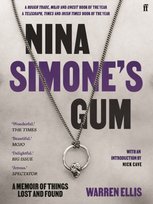 Nina Simone's Gum: A Memoir of Things Lost and Found Warren Ellis