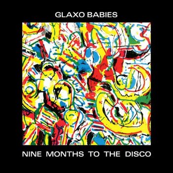 Nine Months To the Disco - Glaxo Babies