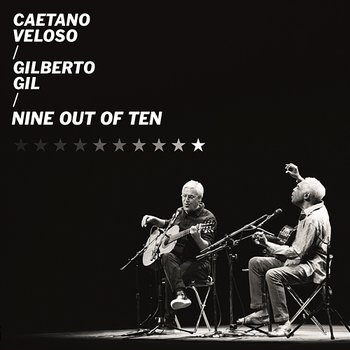 Nine Out of Ten - Caetano Veloso & Gilberto Gil