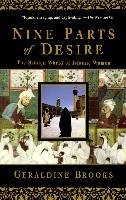 Nine Parts of Desire: The Hidden World of Islamic Women - Brooks Geraldine