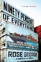 Ninety Percent of Everything Rose George
