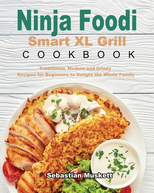 Ninja Foodi Smart XL Grill Cookbook - Muskett Sebastian | Książka W Empik