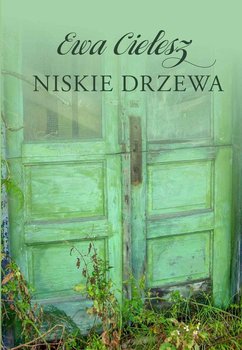 Niskie drzewa - Cielesz Ewa