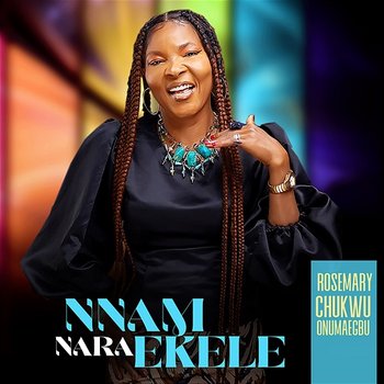 NNAM NARA EKELE - ROSEMARY CHUKWU ONUMAEGBU