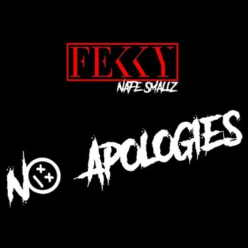 No Apologies - Fekky feat. Nafe Smallz