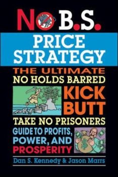 No B.S. Price Strategy - Kennedy Dan, Jason Marrs