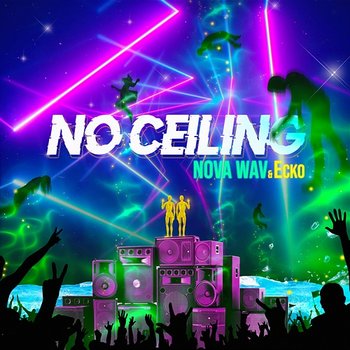 No Ceiling - NOVA WAV & Ecko