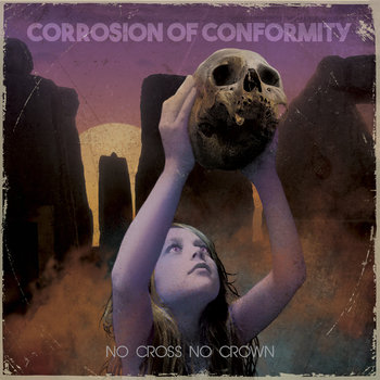 No Cross No Crown (Limited Edition) - Corrosion of Conformity