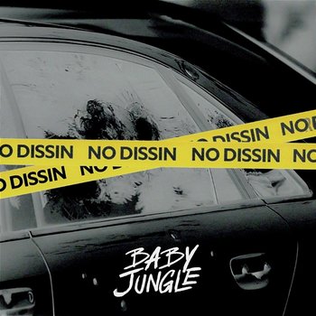 No Dissin - Baby Jungle