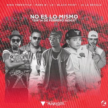 No Es Lo Mismo - Nino Freestyle, Mark B. & Black Jonas Point feat. Lr Ley Del Rap, Jc La Nvelua