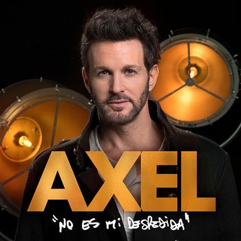 No Es Mi Despedida - Axel