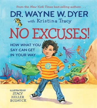 No Excuses!: How What You Say Can Get in Your Way - Wayne Dyer