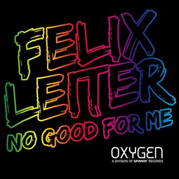 No Good For Me - Felix Leiter