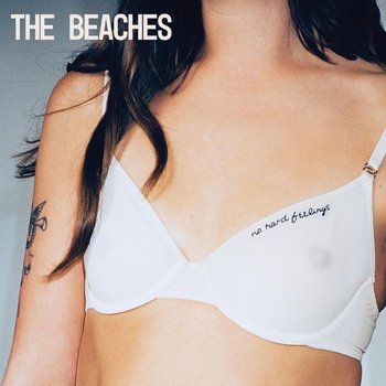 No Hard Feelings - The Beaches