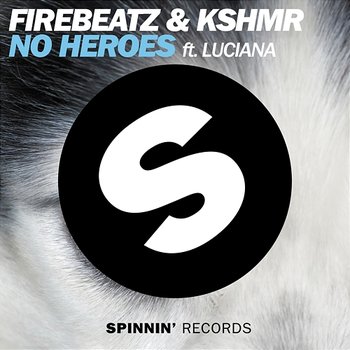No Heroes - Firebeatz & KSHMR feat. Luciana