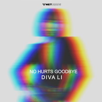 No Hurts Goodbye - Diva Li