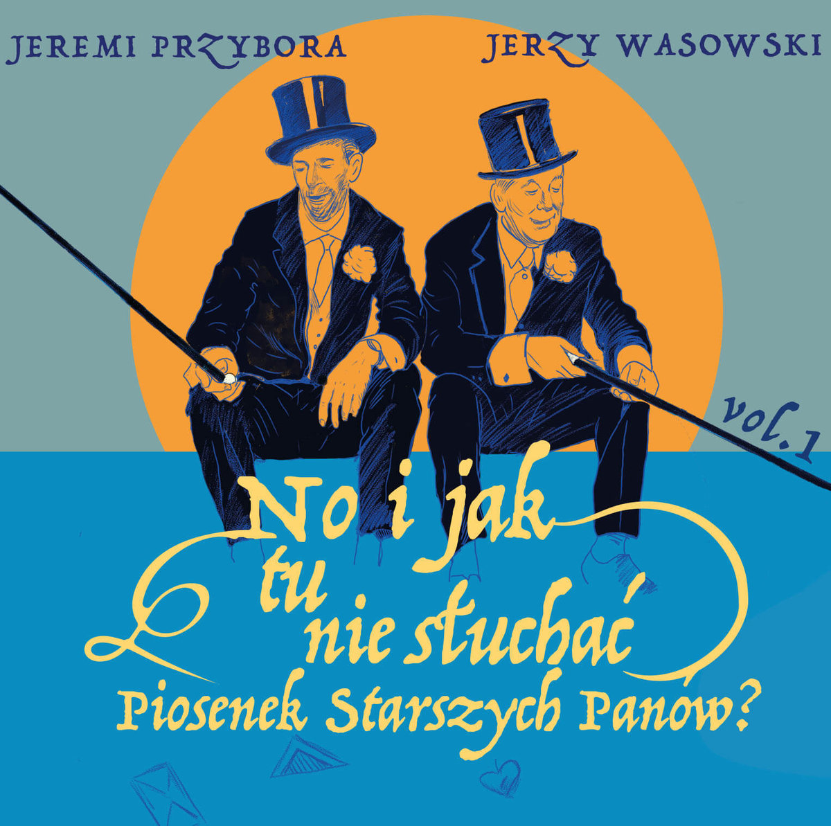 No I Jak Tu Nie Słuchać Piosenek Starszych Panów. Volume 1 - Kabaret ...