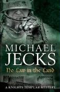 No Law in the Land (Knights Templar Mysteries 27) - Jecks Michael