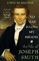 No Man Knows My History: The Life of Joseph Smith - Brodie Fawn M.