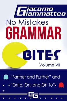 No Mistakes Grammar Bites, Volume VII - Giacomo Giammatteo