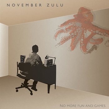No More Fun and Games - November Zulu