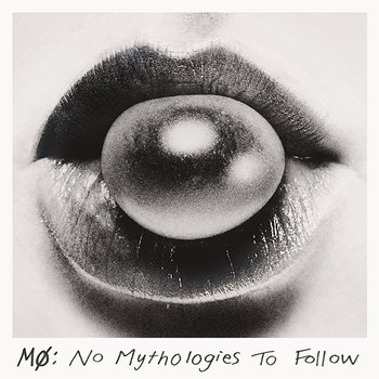 No Mythologies to Follow (Deluxe) - MØ