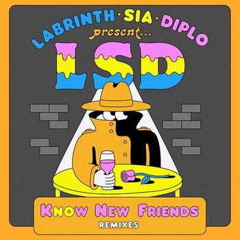 No New Friends (Remixes) - LSD feat. Sia, Diplo, Labrinth
