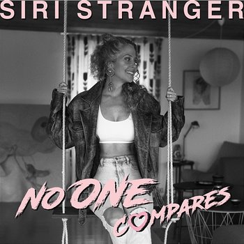 No One Compares - Siri Stranger