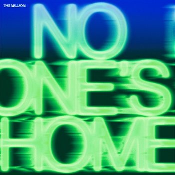No One's Home - The Million