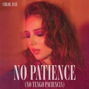 No Patience (No Tengo Paciencia) - Chloe Jane