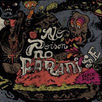 No Poison No Paradise Black Milk