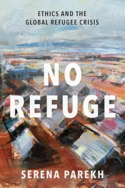 No Refuge: Ethics and the Global Refugee Crisis - Opracowanie zbiorowe ...