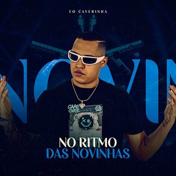 No Ritmo das Novinhas - É O CAVERINHA