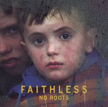 No Roots - Faithless