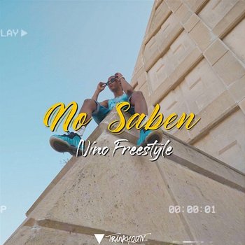 No Saben - Nino Freestyle