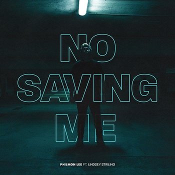 No Saving Me - Philmon Lee feat. Lindsey Stirling