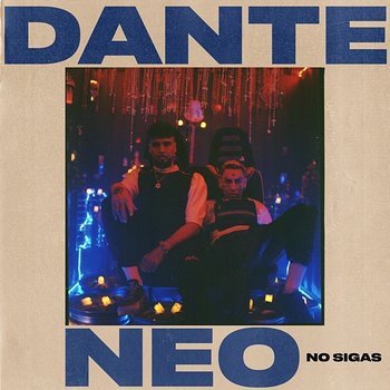 No Sigas - Dante Spinetta, Neo Pistea