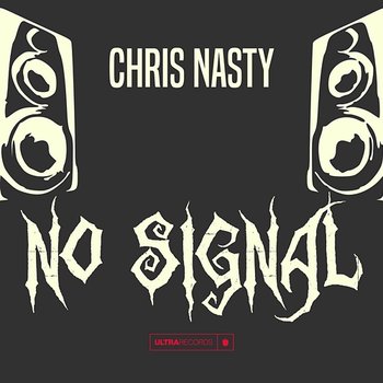 No Signal - Chris Nasty