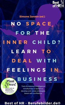 No Space for the Inner Child? Learn to Deal with Feelings in Business - Simone Janson