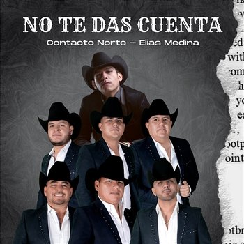 No Te Das Cuenta - Contacto Norte, Elias Medina